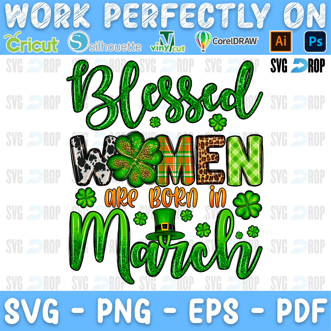 Blessed Women Are Born in March lettering in green script and cowhide, plaid letters with shamrocks. Sublimation PNG