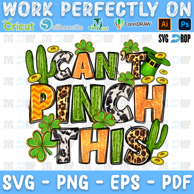 Can't Pinch This lettering in cactus, leopard, cowhide and green letters with shamrocks, gold coins and a leprechaun hat. Sublimation PNG