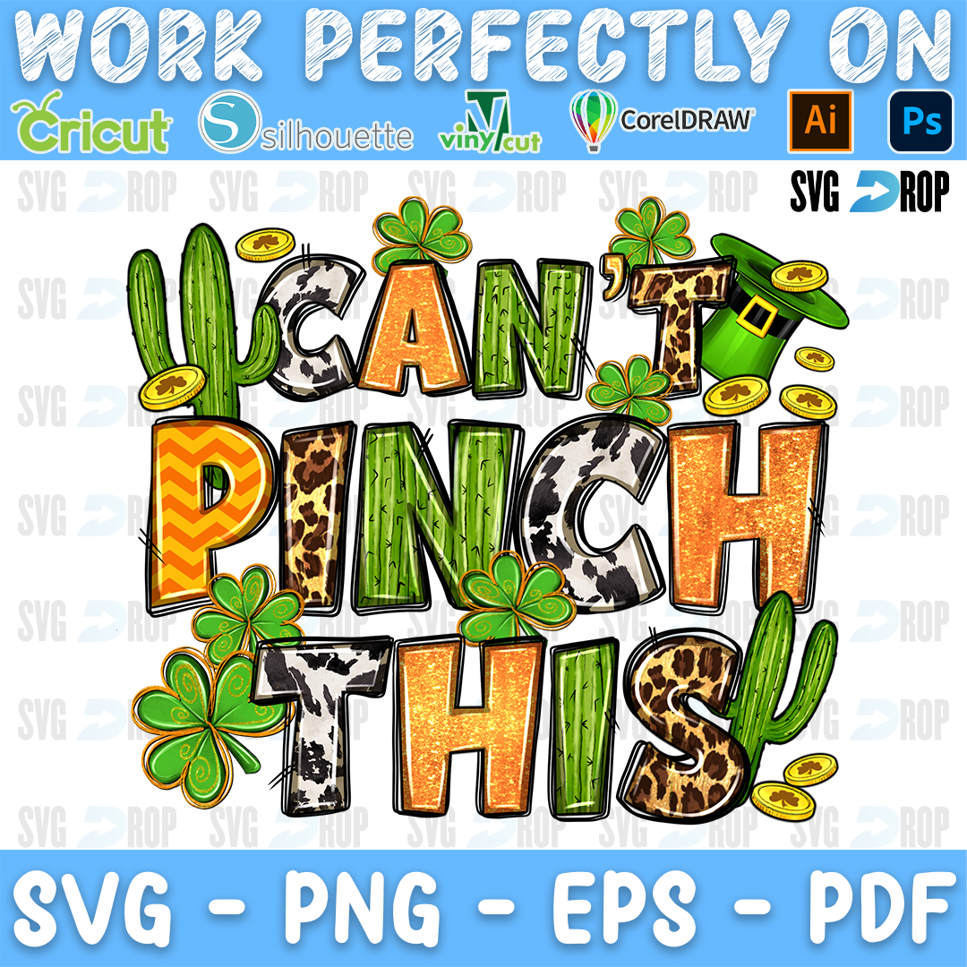 Can't Pinch This lettering in cactus, leopard, cowhide and green letters with shamrocks, gold coins and a leprechaun hat. Sublimation PNG