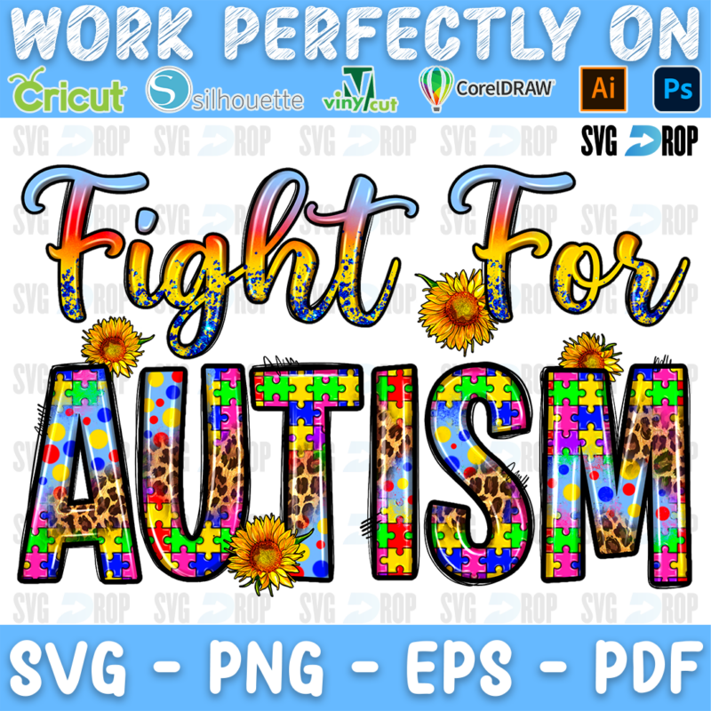 Fight for Autism lettering in orange and blue script and puzzle letters with sunflowers. Sublimation PNG