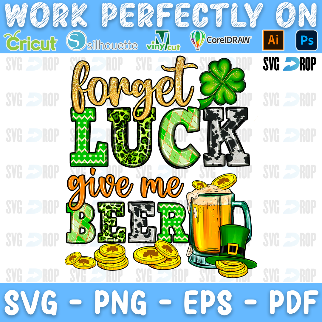 Forget Luck Give Me Beer PNG