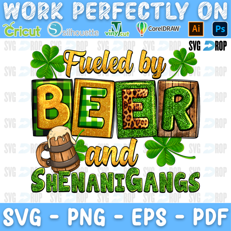 Fueled by Beer and Shenanigans lettering in yellow script and green plaid, leopard letters with a beer mug and shamrocks. Sublimation PNG