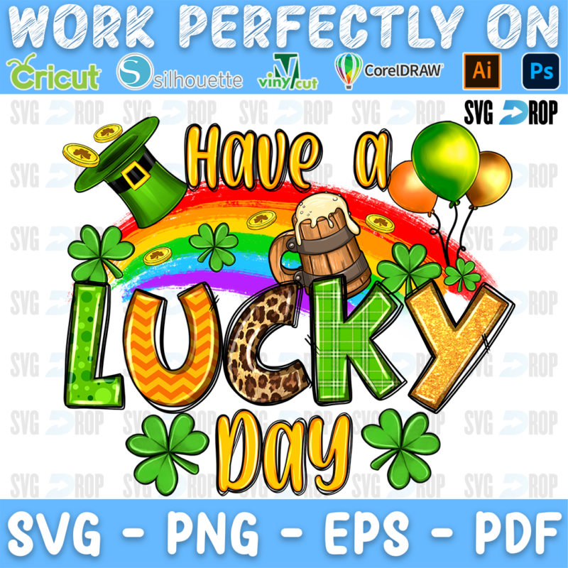 Have a Lucky Day lettering in yellow script and green, orange, plaid letters with a rainbow, a leprechaun hat, beer and balloons. Sublimation PNG