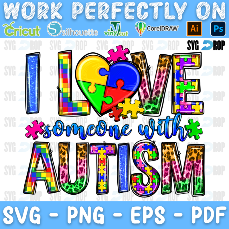 An autism awareness lettering design: I Love Someone With Autism in blue glitter, rainbow and leopard letters, with a puzzle piece. Sublimation PNG