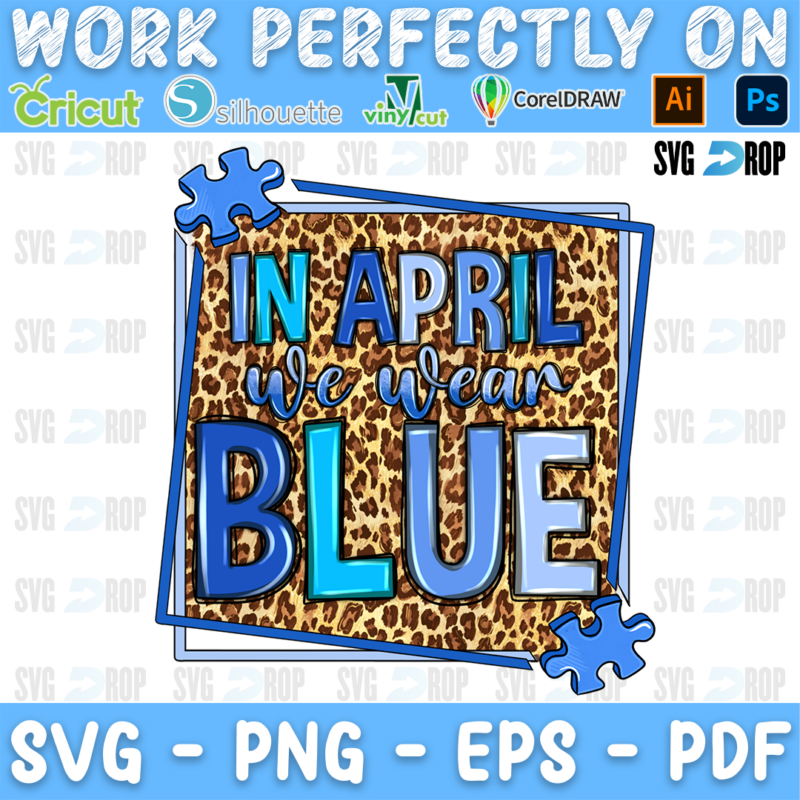 In April We Wear Blue lettering in blue letters and script on a leopard square with blue puzzle pieces. Sublimation PNG
