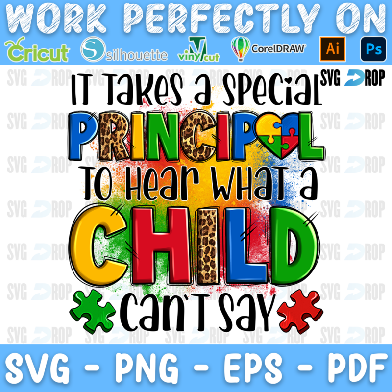 It Takes a Special Principal to Hear What a Child Can't Say lettering in rainbow and leopard letters with puzzle pieces. Sublimation PNG