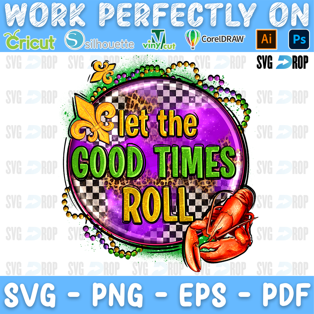 Let the Good Times Roll lettering in green and yellow letters on a purple Mardi Gras badge with a fleur de lis, beads and a crawfish. Sublimation PNG