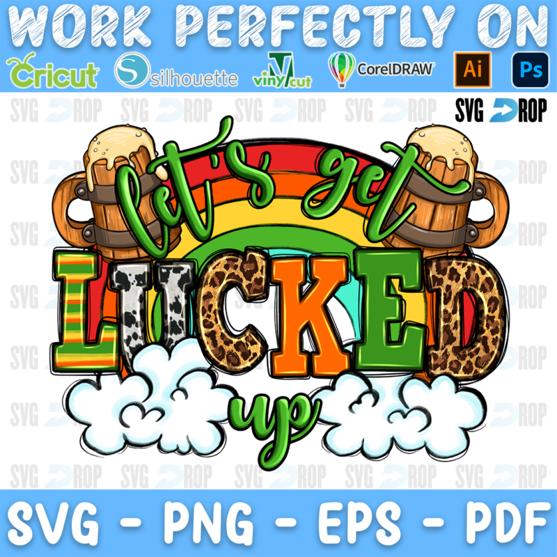 Let's Get Lucked Up lettering in green script and leopard, green, orange letters under a rainbow with beer mugs and clouds. Sublimation PNG
