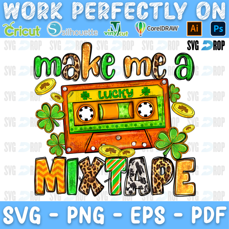 Make Me a Mixtape St. Patricks Day PNG