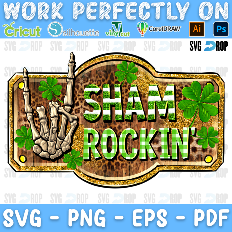 Sham Rockin' lettering in green letters on a wooden leopard sign with a skeleton rock hand and shamrocks. Sublimation PNG
