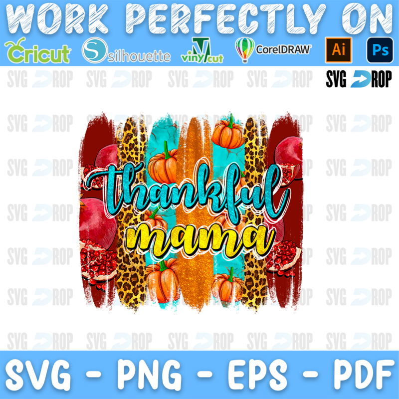 Thankful Mama lettering in turquoise and gold script on red, leopard, turquoise and orange brushstrokes with pumpkins. Sublimation PNG