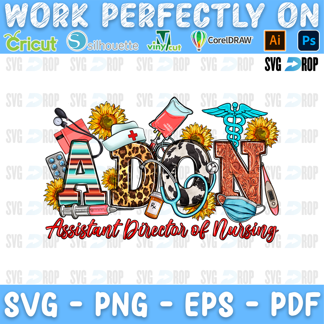 ADON Assistant Director of Nursing lettering in serape, cowhide and tooled leather letters with nursing tools and sunflowers. Sublimation PNG