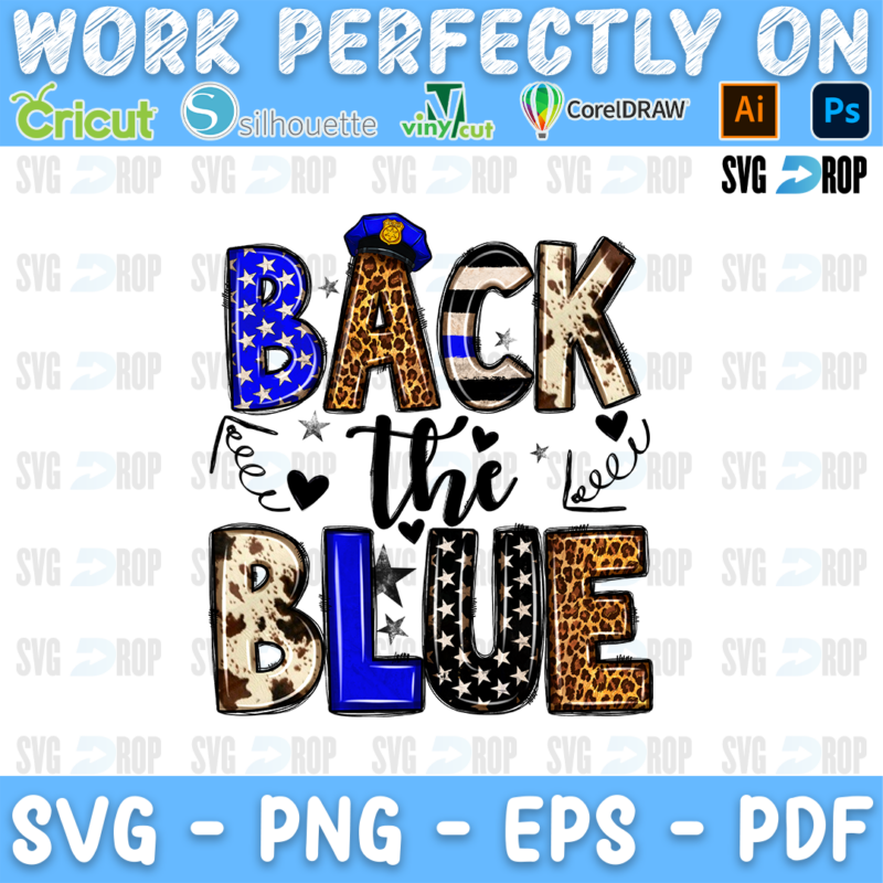 Back the Blue lettering in blue star, cowhide and leopard letters with a police hat, a thin blue line and black script. Sublimation PNG