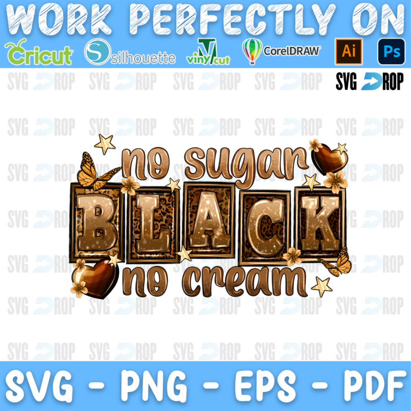 No Sugar Black No Cream lettering in copper script and brown glitter, leopard letters with butterflies and chocolate hearts. Sublimation PNG