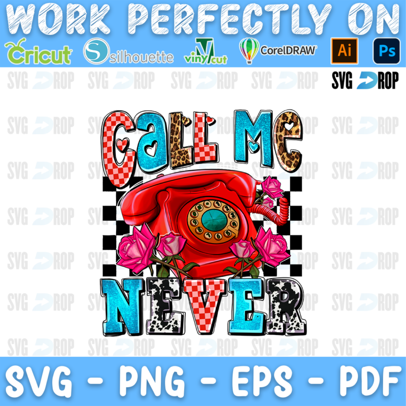 Call Me Never lettering in red checkered and turquoise, cowhide letters with a red rotary phone and pink roses. Sublimation PNG