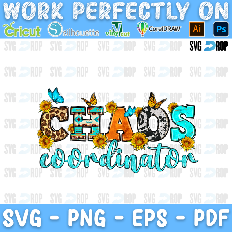 Chaos Coordinator lettering in leopard, orange, cowhide and turquoise letters with turquoise script, sunflowers and butterflies. Sublimation PNG