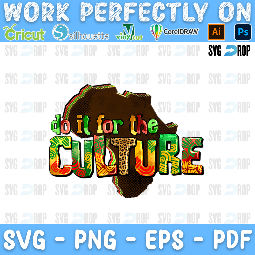 Do It for the Culture lettering in black script and red, yellow, green patterned letters over a brown Africa map. Sublimation PNG