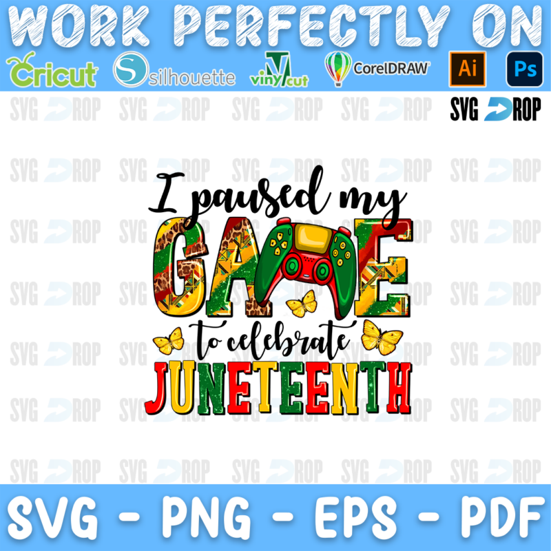 I Paused My Game to Celebrate Juneteenth lettering in red, yellow and green letters with a game controller and butterflies. Sublimation PNG