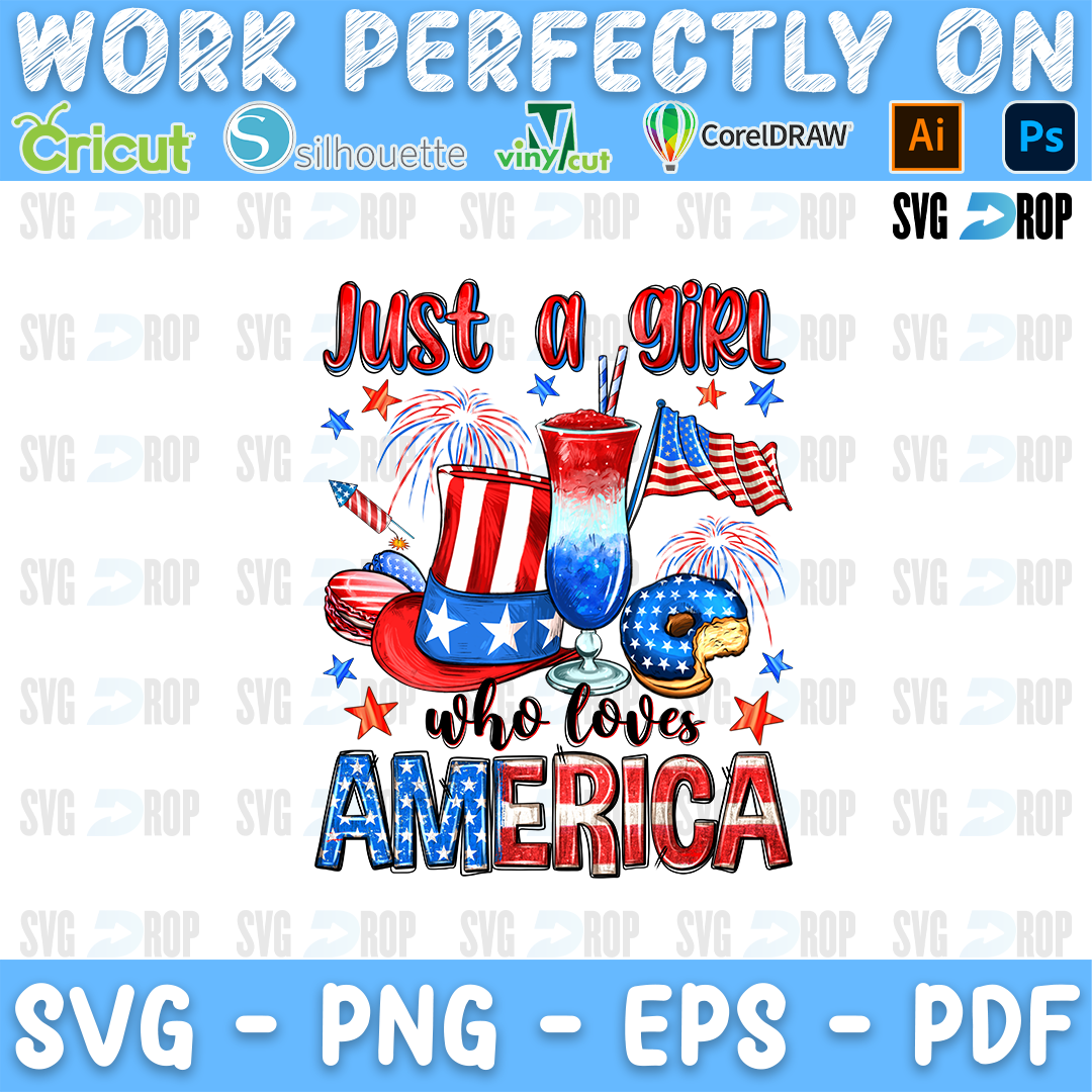 Just a Girl Who Loves America lettering in red script and flag letters with an Uncle Sam hat, a patriotic slushie and fireworks. Sublimation PNG