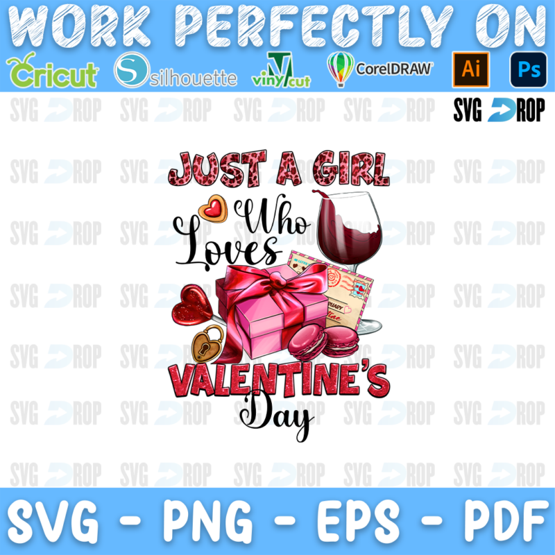 Just a Girl Who Loves Valentine's Day lettering in red letters and black script with wine, a gift box, macarons and a love letter. Sublimation PNG