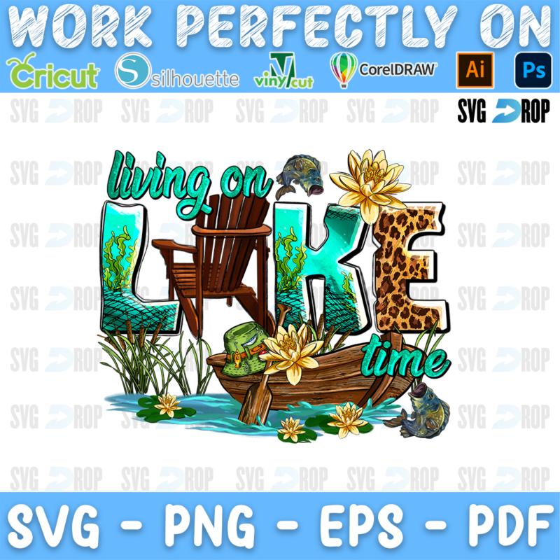 A summer lake sublimation design: Living On Lake Time in teal and patterned letters with an Adirondack chair, a wooden boat, reeds. Sublimation PNG