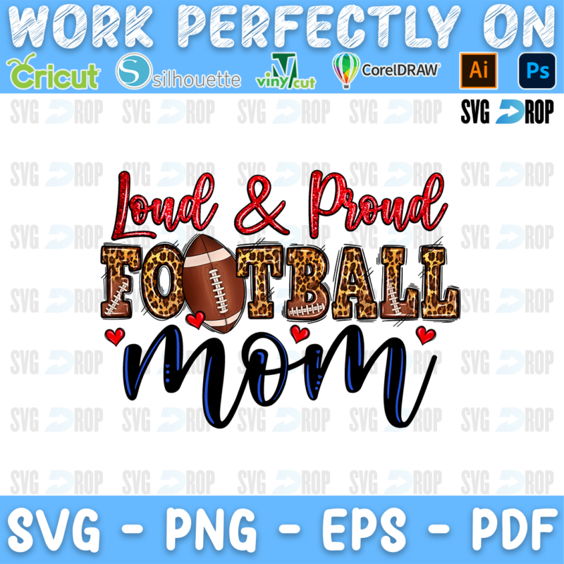Loud and Proud Football Mom lettering in red script, leopard letters and navy script with a football and hearts. Sublimation PNG