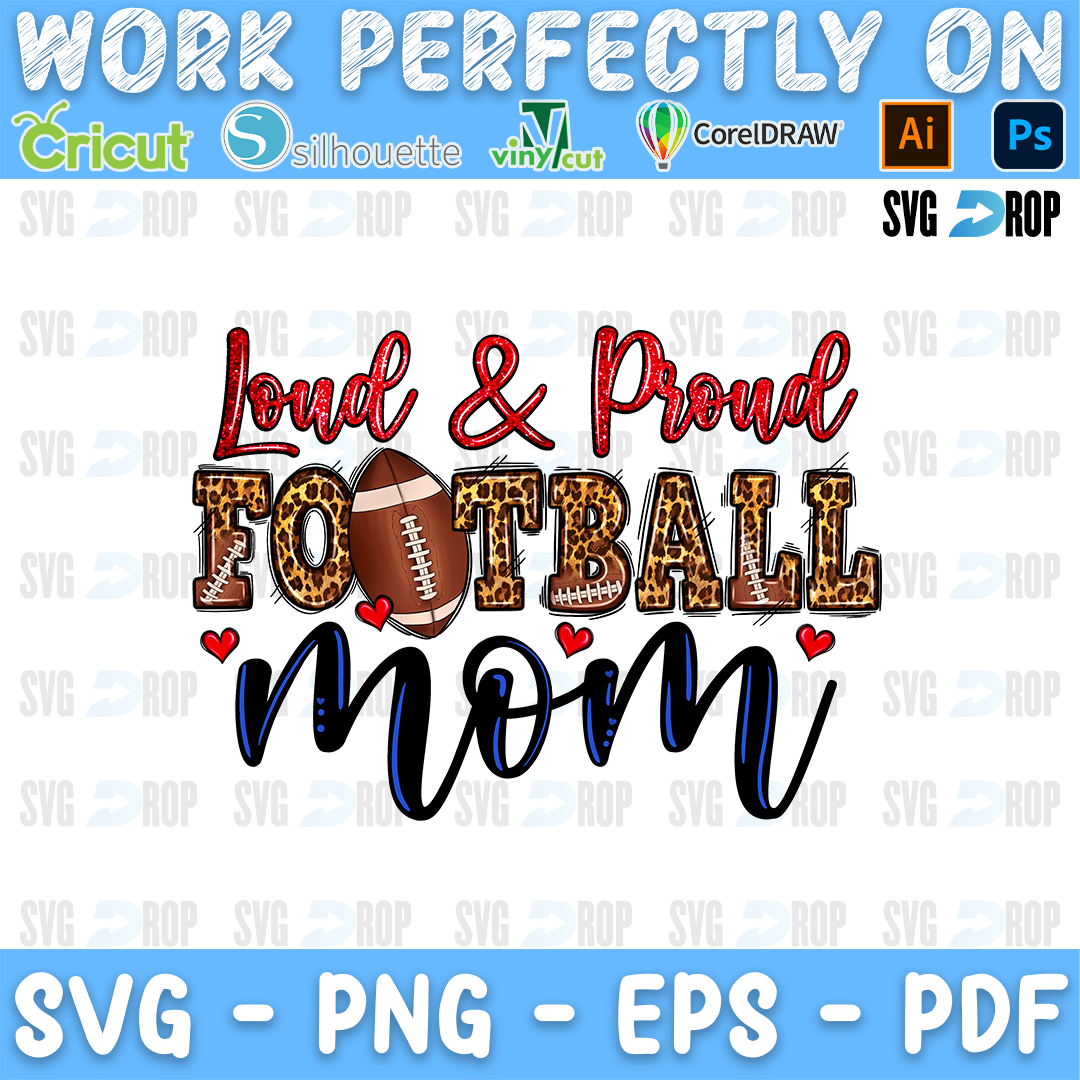 Loud and Proud Football Mom lettering in red script, leopard letters and navy script with a football and hearts. Sublimation PNG