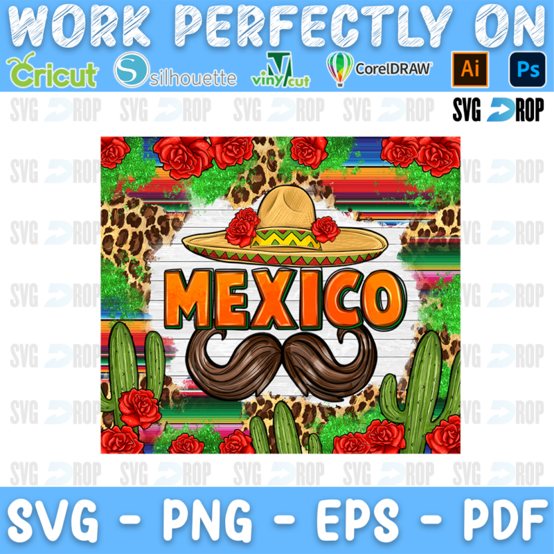 A Mexico design: a sombrero with red roses, a big mustache and orange Mexico lettering over a background of serape stripes, leopard. Sublimation PNG