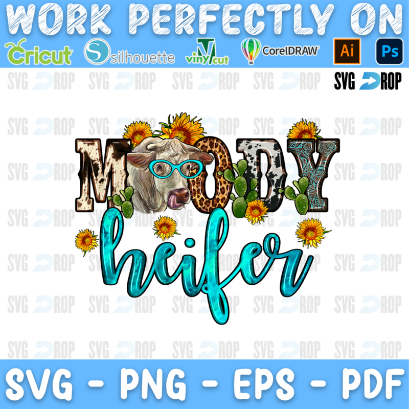Moody Heifer lettering in cowhide, leopard and turquoise script letters with a cow in glasses, cactus and sunflowers. Sublimation PNG
