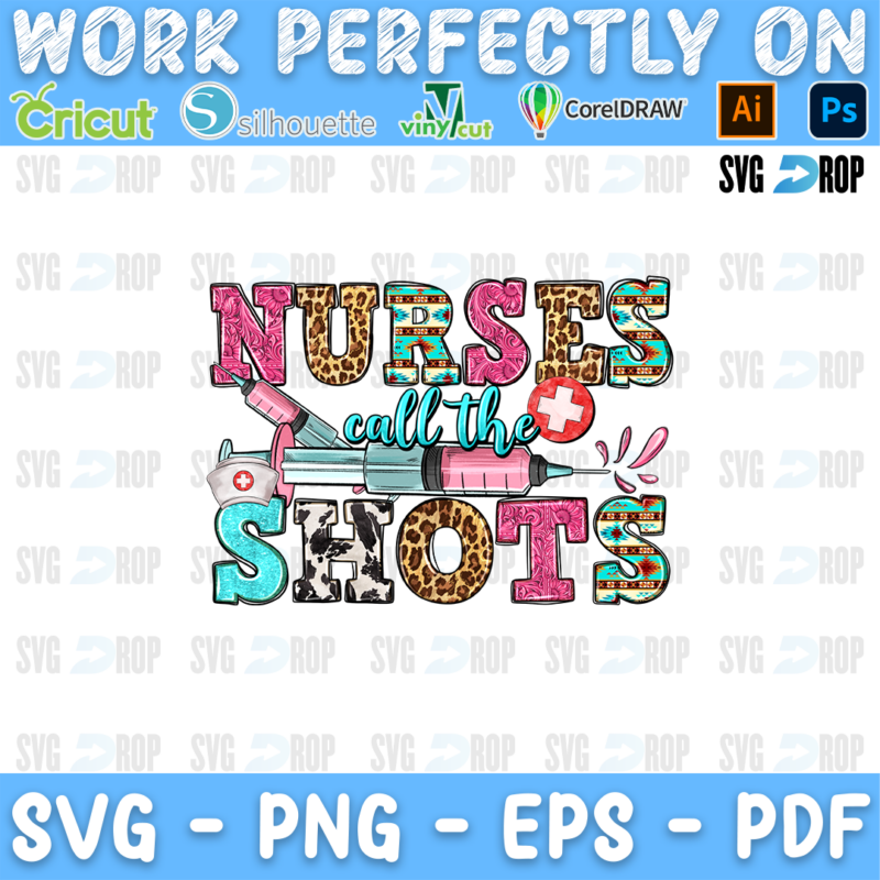 Nurses Call the Shots lettering in pink, leopard, turquoise and cowhide letters with syringes. Sublimation PNG