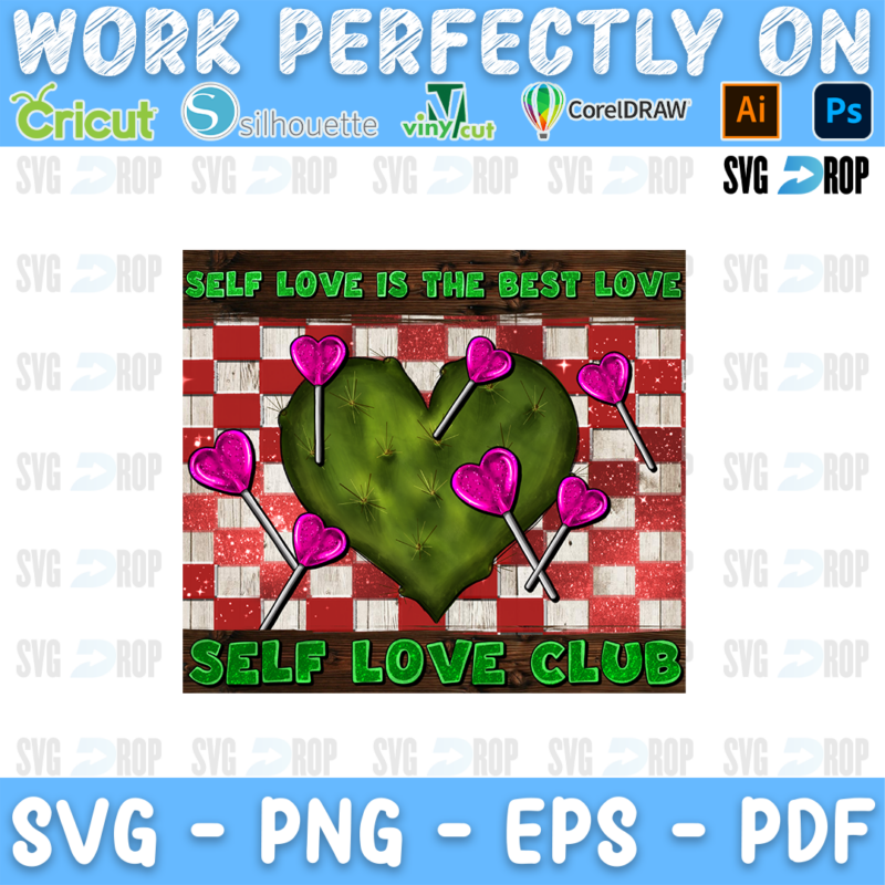 Self Love is the Best Love lettering with a cactus heart and heart lollipops on a red checkered background and Self Love Club. Sublimation PNG
