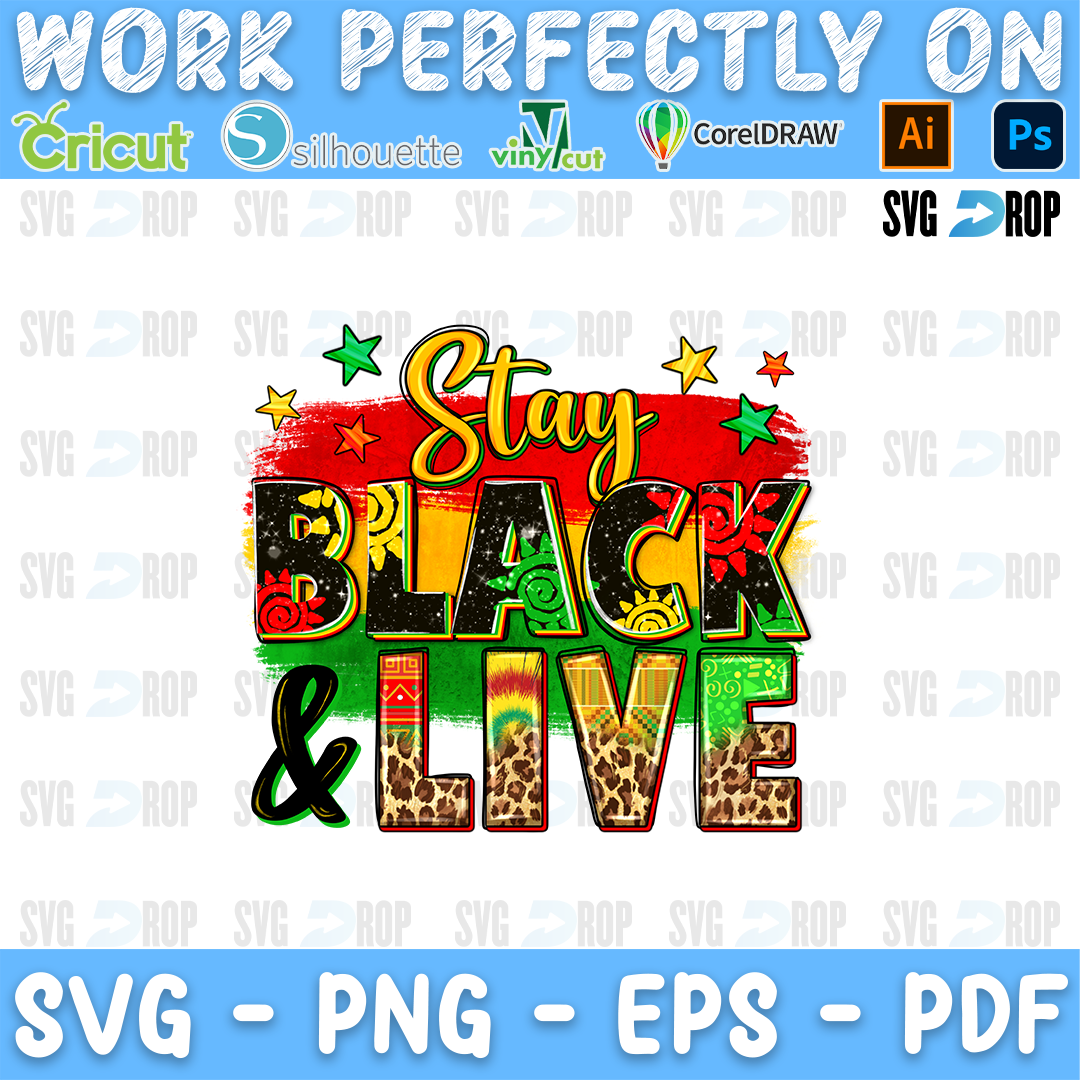 Stay Black and Live lettering in green script and red, yellow, green letters on an Africa map with stars. Sublimation PNG