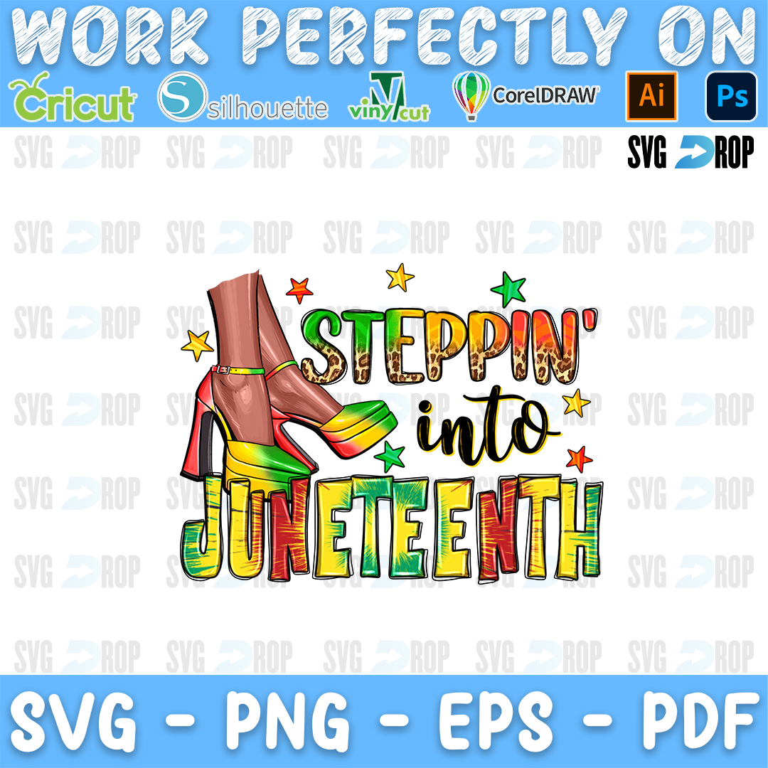 Steppin' Into Juneteenth lettering in red, yellow and green letters and black script with a platform high heel and stars. Sublimation PNG