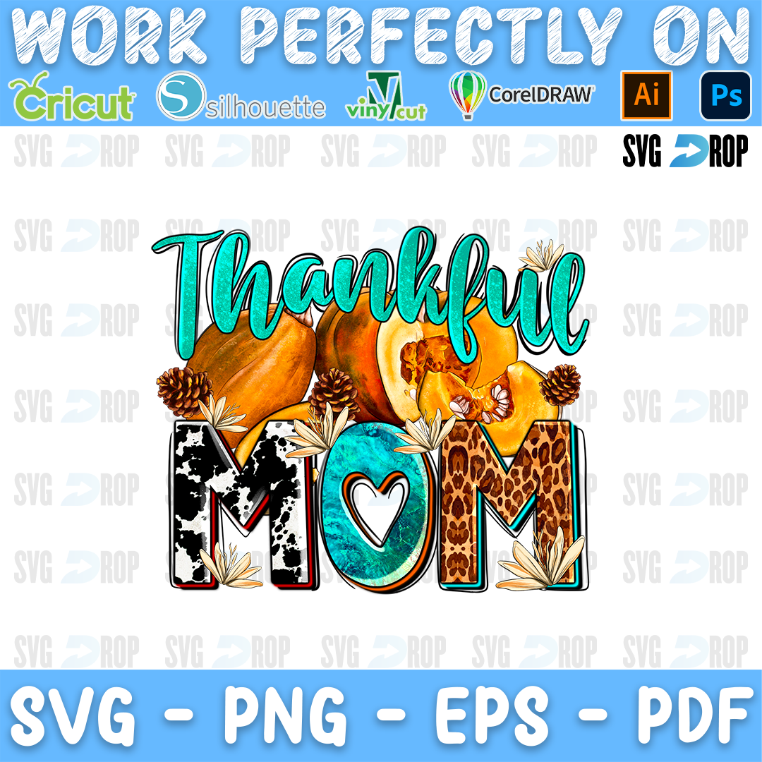 Thankful Mom lettering in turquoise script and cowhide, leopard, turquoise letters with pumpkins and pinecones. Sublimation PNG