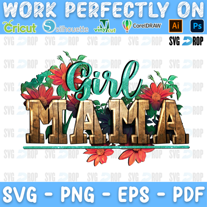 A mom lettering design: Girl in teal script above Mama in wood grain letters, with red flowers and green leaves around it. Sublimation PNG