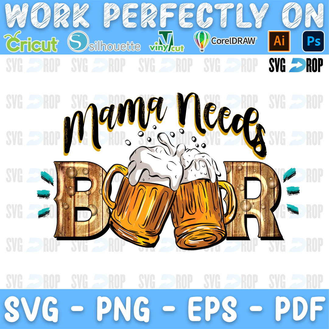 Mama Needs Beer lettering in black script and wood letters with two beer mugs. Sublimation PNG
