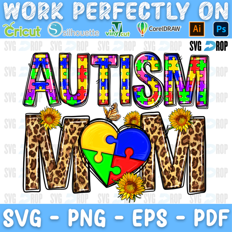 Autism Mom lettering in puzzle and leopard letters with a puzzle heart, sunflowers and a butterfly. Sublimation PNG