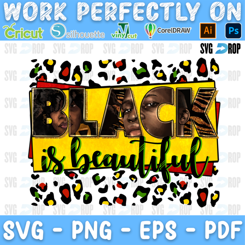 Black is Beautiful lettering in black letters and green script with Black women's faces on red, yellow and green leopard print. Sublimation PNG