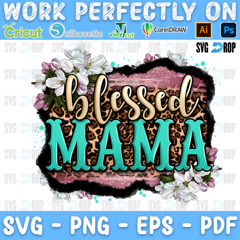 A floral mom sublimation design: Blessed in leopard script and MAMA in teal letters over a pink brushstroke patch with white blossoms. Sublimation PNG