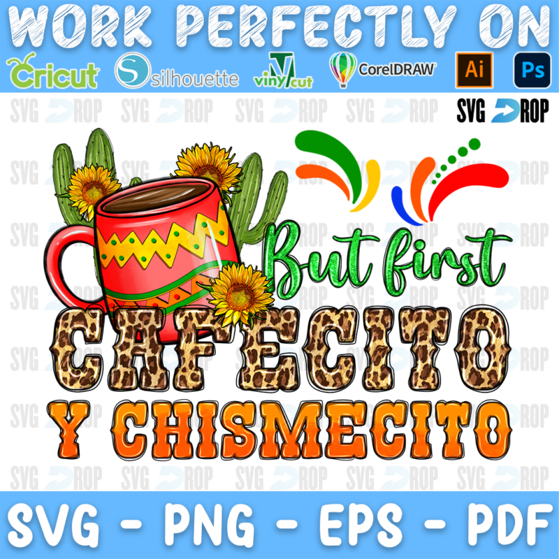 But First Cafecito y Chismecito lettering in green script, leopard and orange letters with a serape mug and cactus. Sublimation PNG