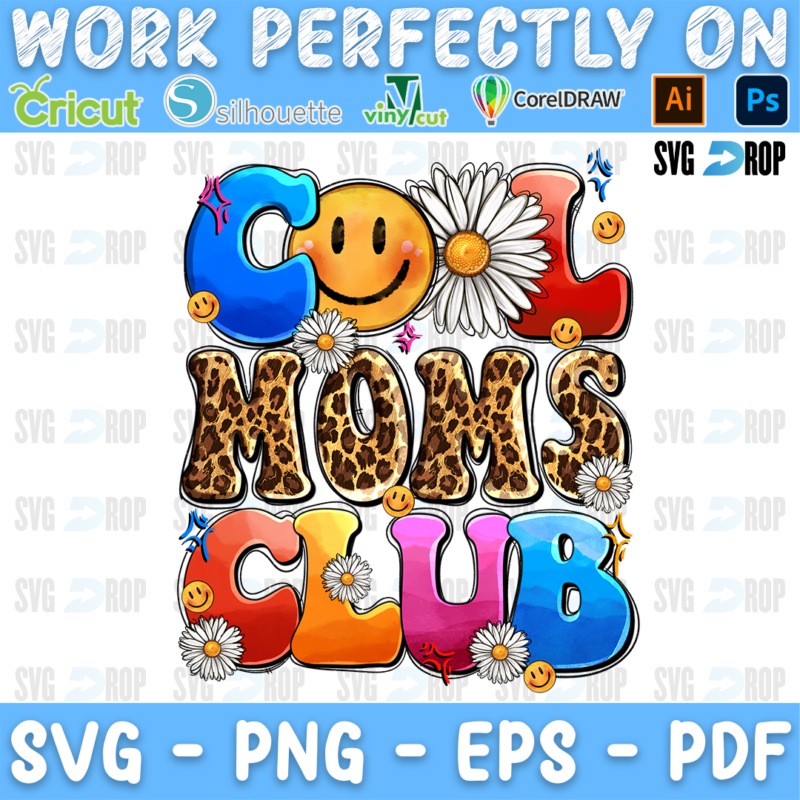 Cool Moms Club lettering in blue, leopard and colorful letters with a smiley face and daisies. Sublimation PNG