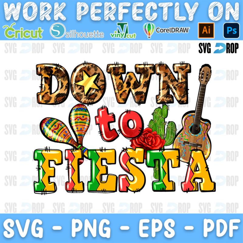 Down to Fiesta lettering in leopard, red and yellow letters with maracas, a guitar, cactus and a red rose. Sublimation PNG