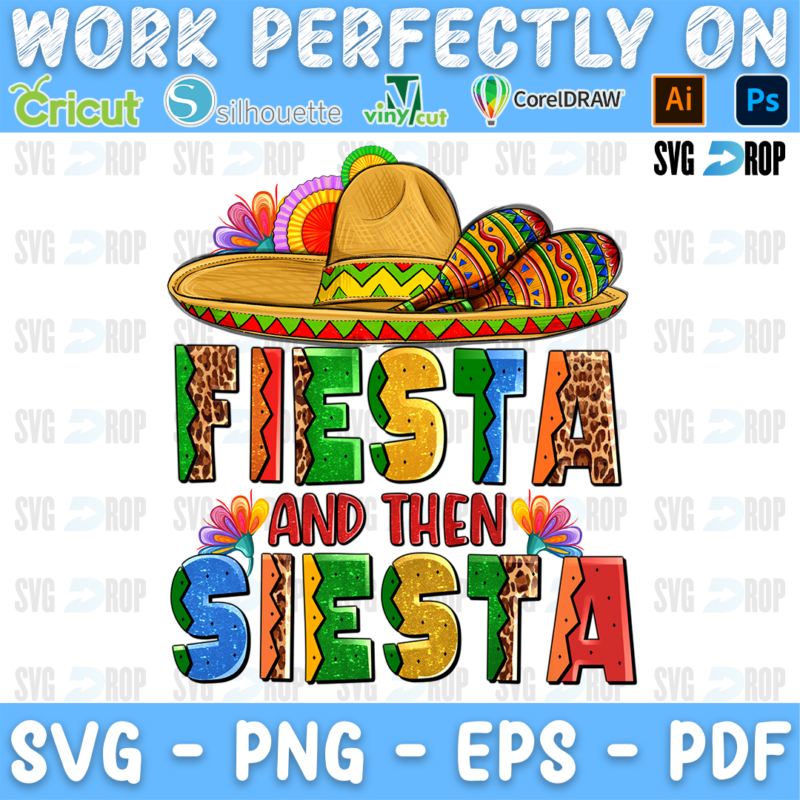Fiesta and Then Siesta lettering in colorful patterned letters with a sombrero. Sublimation PNG