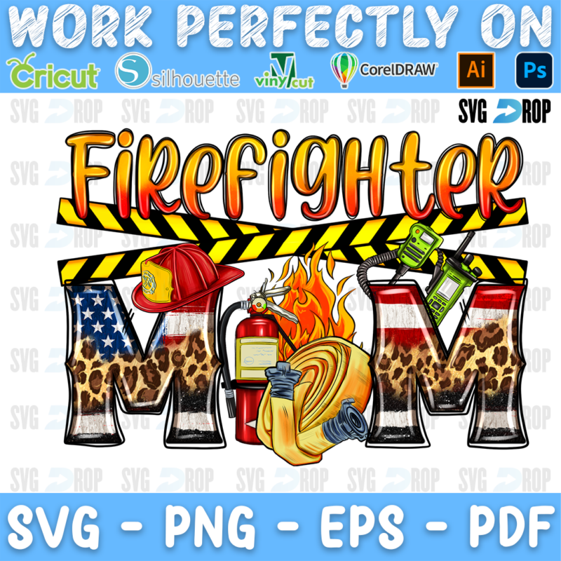 A firefighter mom design: Firefighter in orange flame lettering over caution tape, and Mom in leopard and American flag letters. Sublimation PNG