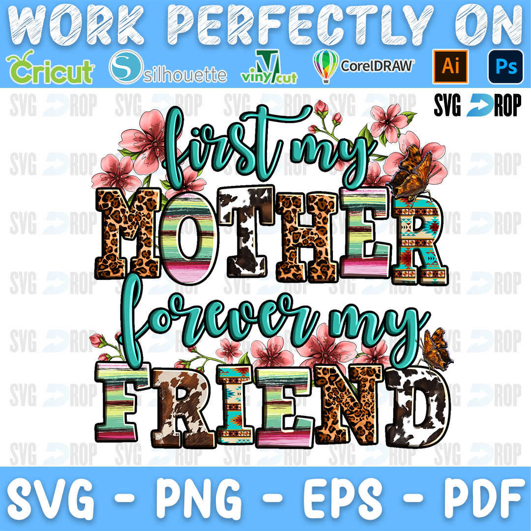 First My Mother Forever My Friend PNG