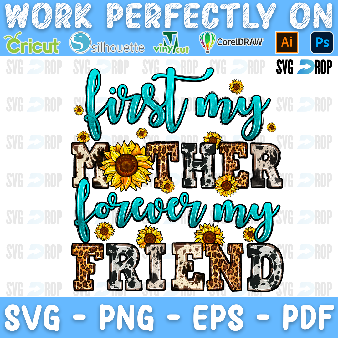 First My Mother Forever My Friend Sunflower PNG