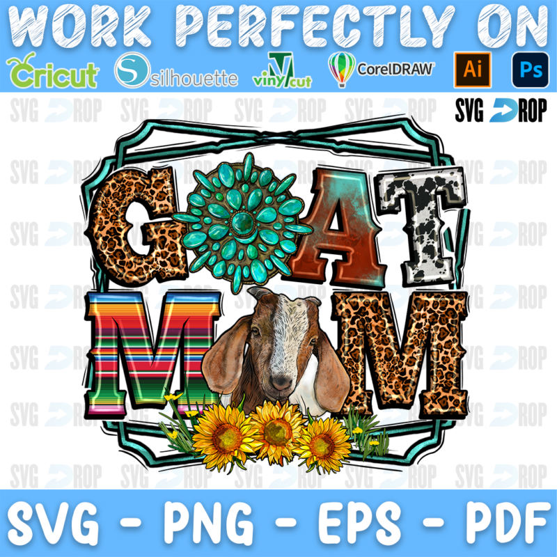 Goat Mom lettering in leopard, cowhide and serape letters with a goat, a turquoise squash blossom and sunflowers in a turquoise frame. Sublimation PNG