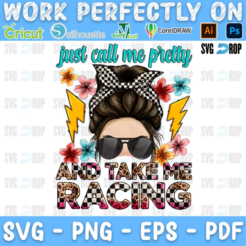 Just Call Me Pretty and Take Me Racing lettering in turquoise script and leopard, checkered letters with a messy bun girl. Sublimation PNG