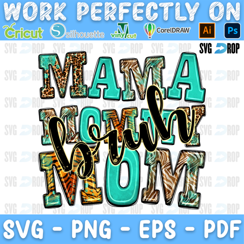 Mama Mommy Mom Bruh lettering in turquoise, leopard and tooled leather letters with black script. Sublimation PNG