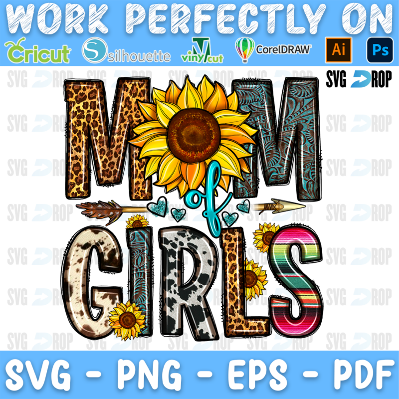 Mom of Girls lettering in leopard, cowhide, tooled leather and serape letters with a sunflower and an arrow. Sublimation PNG